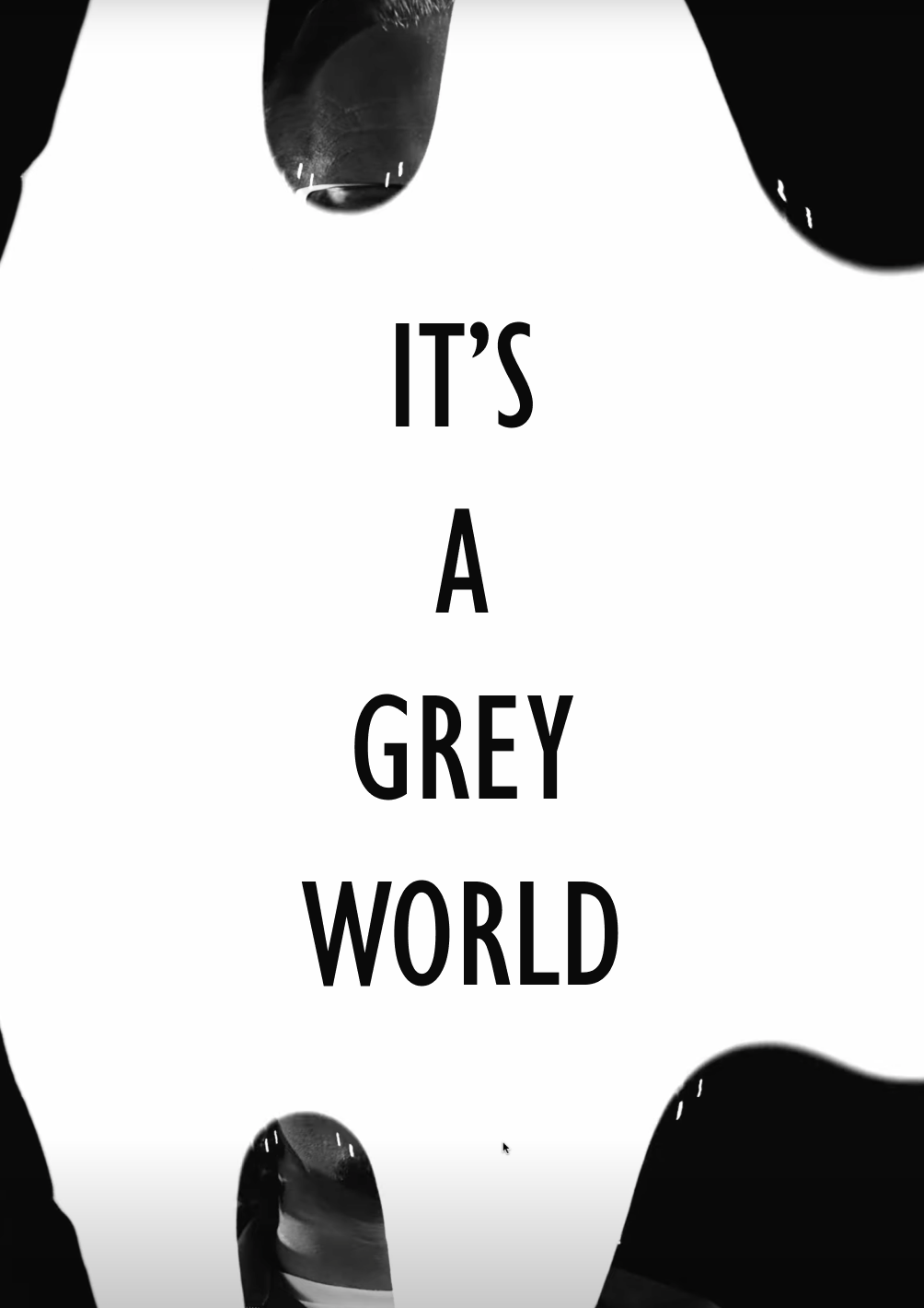 It's a Grey World